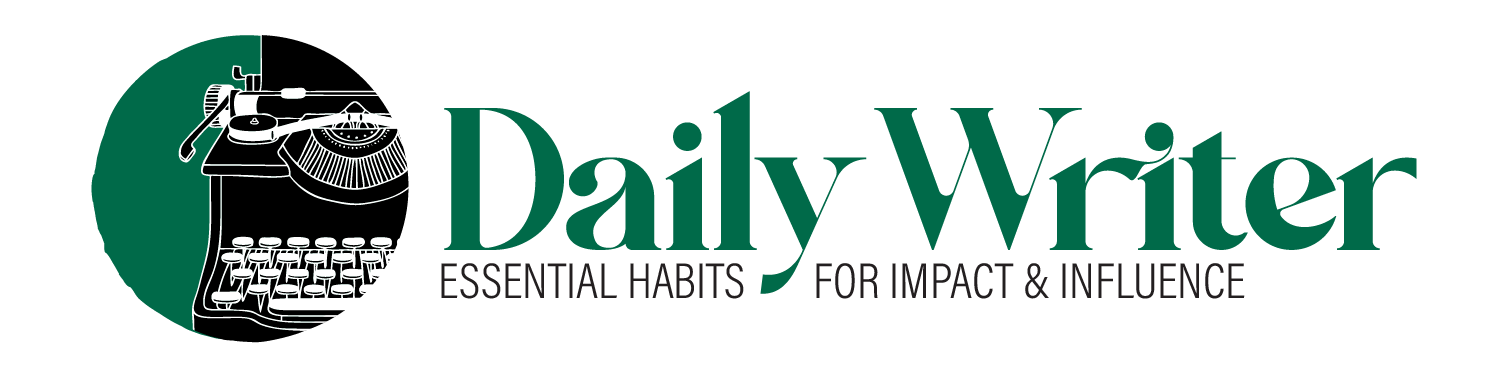 Daily Writer | Essential Habits for Impact & Influence