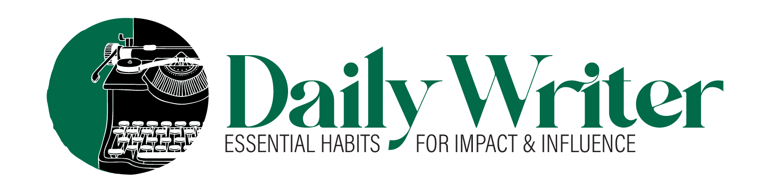Daily Writer Life — essential habits for impact and influence